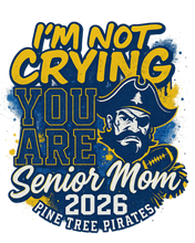 Senior Mom 2026-I'm not crying you are