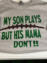 My son plays but his mama don’t