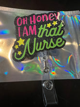 Oh honey I’m that nurse badge reel