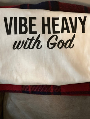I vibe heavy with God