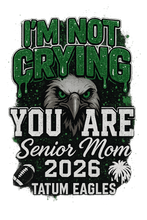 Senior Mom 2026-I'm not crying you are